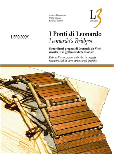 I Ponti Di Leonardo Straordinari Progetti Di Leonardo Da Vinci